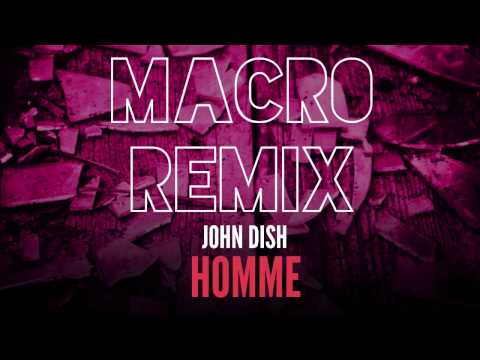 John Dish - Homme (MACR0 Remix) (Preview)