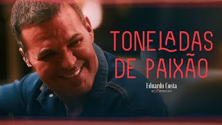 Download  TONELADAS DE PAIXÃO  - Eduardo Costa