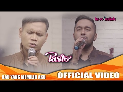 Pasto - Kau Yang Telah Memilih Aku (Official Music Video)