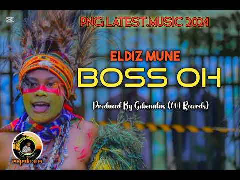 ELDIZ_MUNE_BOSS OHH 2025 [PNG LATEST MUSIC]