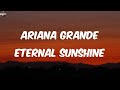 Ariana Grande Eternal Sunshine Lyrics