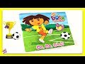 DORA THE EXPLORER GO GO GOAL Read Aloud Storybook For Kids Children