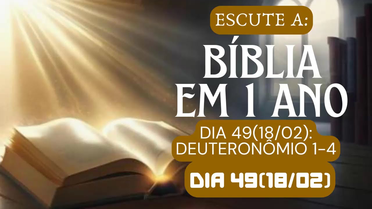 Escute a Bíblia em 365 dias - Dia 49 (18/02) - Deuteronômio 1-4