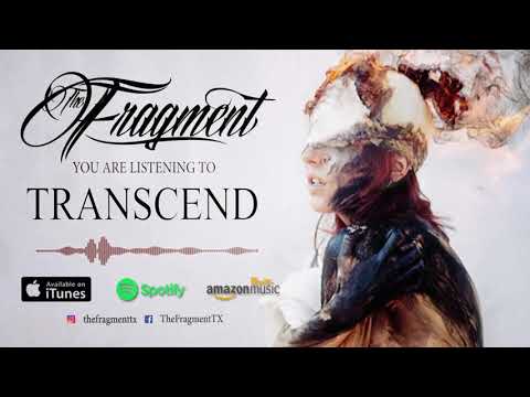 The Fragment - Transcend (feat. Joseph Todd of Bloodline) Official Streaming Video