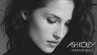 Ash Koley - Irresistible [Audio]