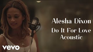 Alesha Dixon - Do It For Love Acoustic