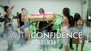 With Confidence - Voldemort
