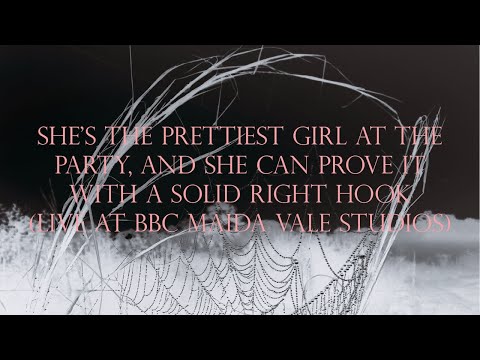 Video thumbnail for She’s the Prettiest Girl at the Party, And She Can Prove It with a Solid Right Hook - Live at BBC Maida Vale Studios