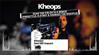 Kheops feat. Freestyle, D.Stroy & Shabazz The Disciple - Scan the fields (Audio officiel)
