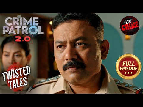 Victim के बारे में मिली Information ने किया Police को Shock | Crime Patrol 2.0 | Twisted Tales