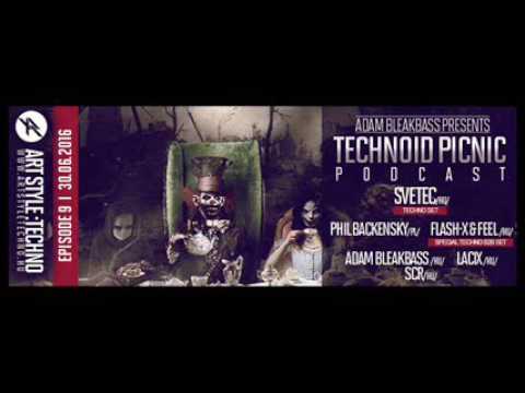 Adam BleakBass Presents : Technoid Picnic Podcast | Episode IX : SveTec