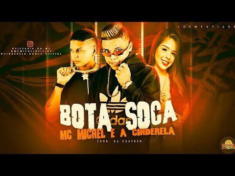 🔵 BREGÃ FUNK - MC MICHEL & CINDERELA - BOTA SOCA