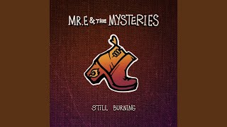 Mister E & The Mysteries - Still Burning video