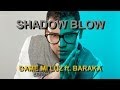 Shadow Blow - Dame mi luz ft. Baraka [LETRAS ...