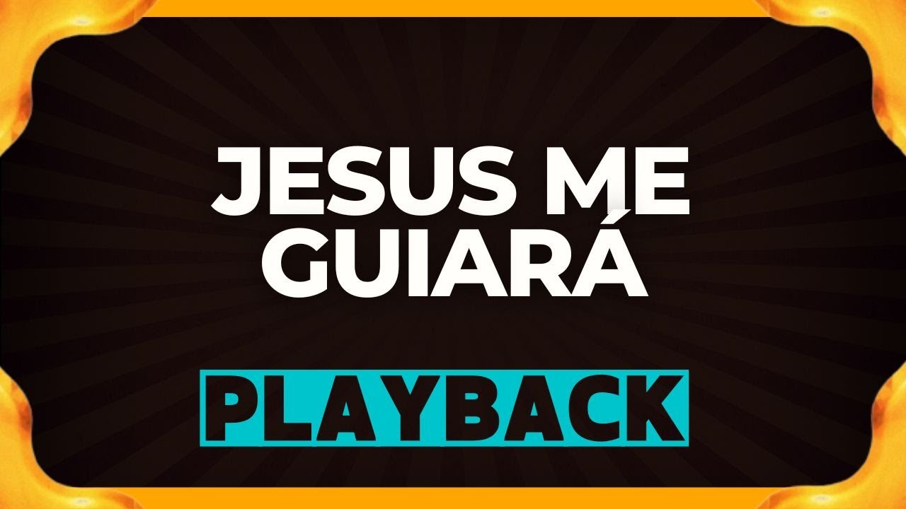 JESUS ME GUIARÁ playback