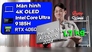 Laptop CREATOR 16 inch Mỏng Nhẹ nhất 2024? Test hiệu năng MSI Prestige 16 AI Studio | LaptopWorld