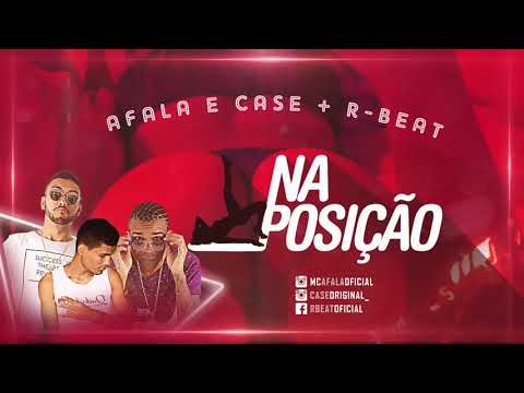 AFALA E CASE E R BEAT   NA POSIÇÃO   ÁUDIO OFICIAL 2018