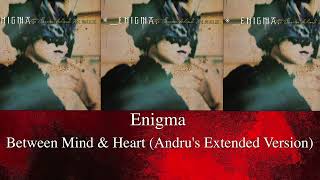 Enigma - Between Mind &amp; Heart (Andru's Extended Version)