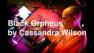 Live Trumpet Improv on &#39;Black Orpheus&#39; by Cassandra Wilson