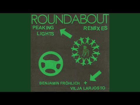 Roundabout (Peaking Lights Drifting Remix)