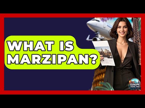 What Is Marzipan? - Europe Travel Pros