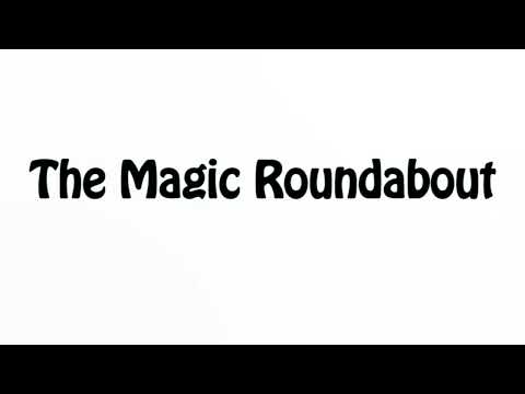 Learn How To Pronounce The Magic Roundabout