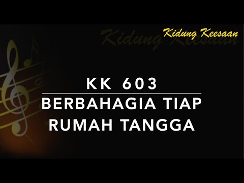 KK 603 Berbahagia Tiap Rumah Tangga (O selig Haus) - Kidung Keesaan
