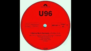 U 96 – I Wanna Be A Kennedy (US-Mix) 1992