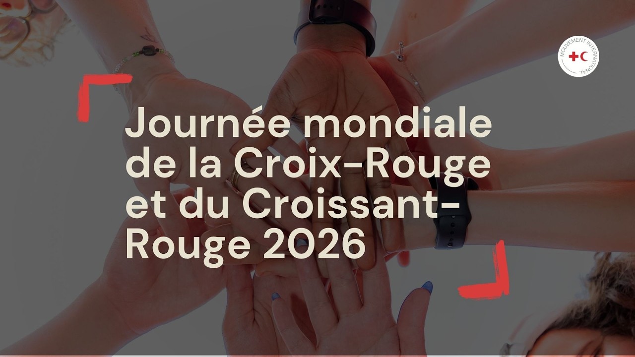 Journée mondiale de la Croix-Rouge et du Croissant-Rouge 2026