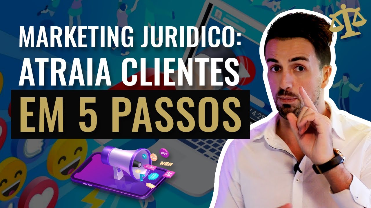 5 passos para atrair clientes com Marketing Jurídico.