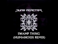 Juno Reactor - Swamp Thing (Humanoids Remix)