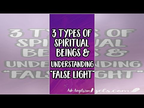 3 Types of Spiritual Beings – How to Discern “False Light” Beings | BuzzFresh News