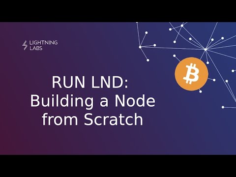 RUN LND: Building a Node from Scratch