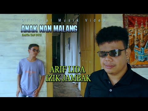 Anak Nan Malang - Arif Lida feat Izik Jambak | Official Musik Video | Lagu Minang Terbaru