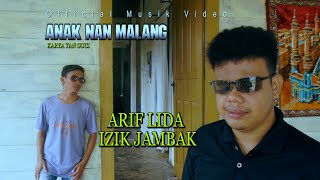 Download lagu Anak Nan Malang - Arif Lida feat Izik Jambak |  Musik Video | Lagu Minang Terbaru mp3