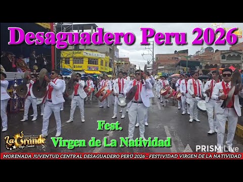 LA GRANDE - GRAN CONCURSO MORENADA JUVENTUD CENTRAL DESAGUADERO PERÚ 2026 - VIRGEN DE LA NATIVIDAD 