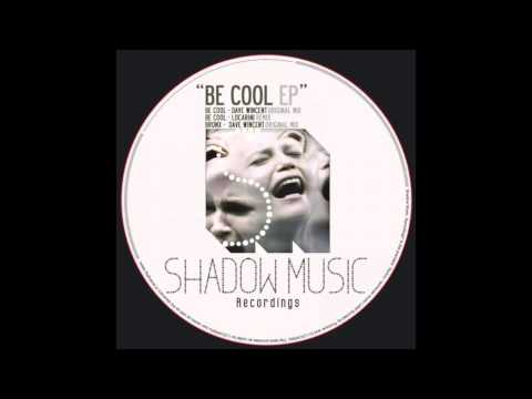 Dave Wincent - Be Cool (Locarini Remix)