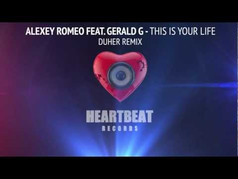 Alexey Romeo feat. Gerald G - This Is Your Life (Duher Remix)