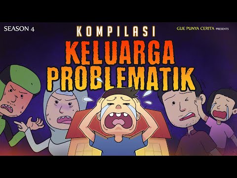 KOMPILASI KELUARGA PROBLEMATIK | Gue Punya Cerita | SEASON 4
