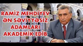 Professor: Ramiz Mehdiyev ən səviyyəsiz adamları akamedik elədi