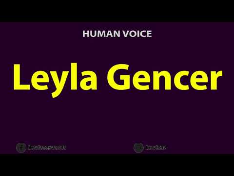 How to Pronounce Leyla Gencer