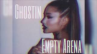 Ariana Grande - ghostin (Empty Arena)