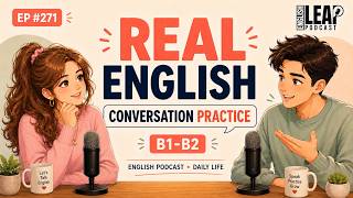 Learn English With Podcast Conversation | Talking About Daily Life in English B1-B2
