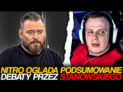 NITRO OGLĄDA PODSUMOWANIE DEBATY PRZEZ STANOWSKIEGO