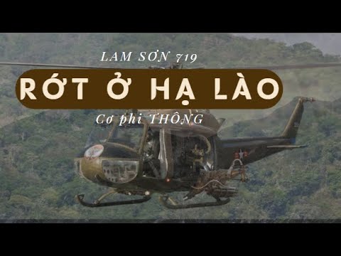Hồi ký Lam sơn 719 - Rớt ở Hạ Lào - Cơ phi Trực thăng Thông