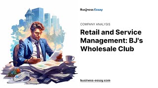 Retail and Service Management: BJ's Wholesale Club - Essay Example