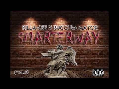 SMARTERWAY ( KILLA CEE X RUCCI DA MAYOR )