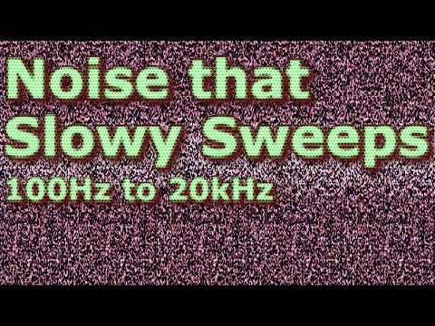 Ten Hours of Noise Slowly Sweeping From 100 Hz to 20 kHz & Back