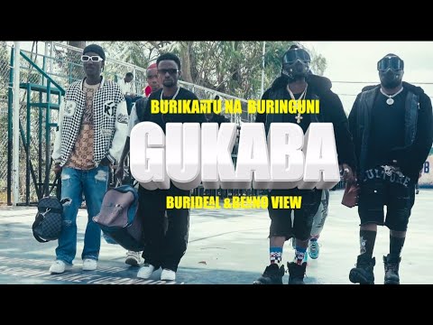 GUKABA BY BURIKANTU NA BURINGUNI FT BURIDEAL&BENNO VIEW