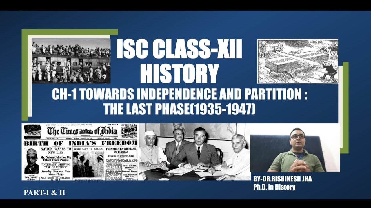 ISC CLASS-XII HISTORY OF CH-1-TOWARDS INDEPENDENCE AND PARTITION :THE LAST PHASE(1935-1947)